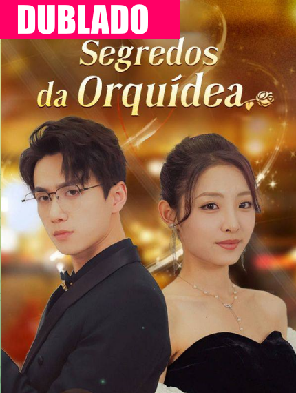 Assistir SEGREDOS DA ORQUÍDEA DUBLADO em Português Online Grátis