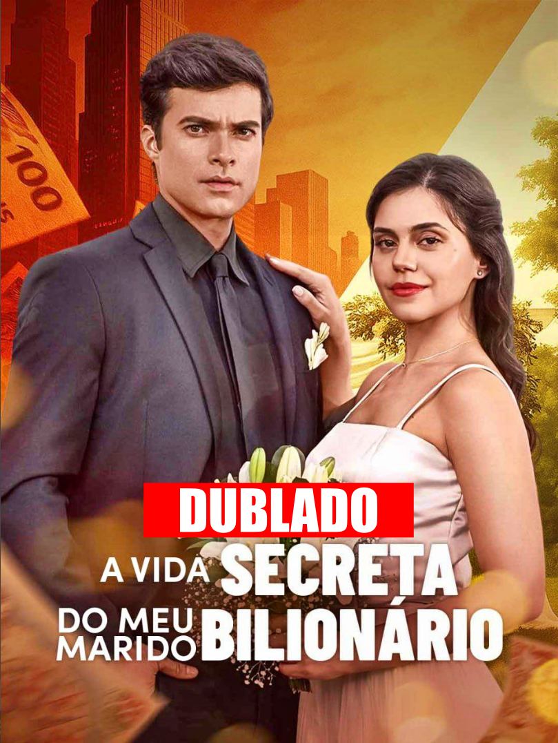 Assistir A VIDA SECRETA DO MEU MARIDO BILIONÁRIO DUBLADO em Português Online Grátis