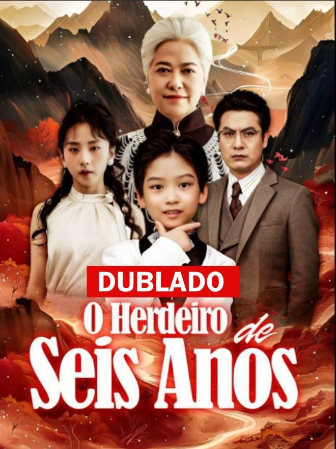 Assista O HERDEIRO DE SEIS ANOS DUBLADO em Português online Grátis