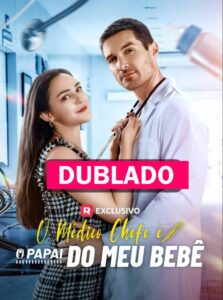 Assista O MÉDICO CHEFE É O PAPAI DO MEU BEBÊ DUBLADO em Português online Grátis