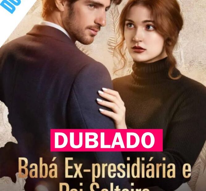 Assista BABÁ EX-PRESIDIÁRIA E PAI SOLTEIRO BILIONÁRIO DUBLADO em Português online Grátis