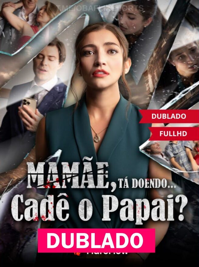 Assista MAMÃE TÁ DOENDO CADÊ O PAPAI? DUBLADO em Português online Grátis