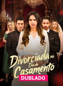 Assista DIVORCIADA NO DIA DO CASAMENTO DUBLADO em Português online Grátis
