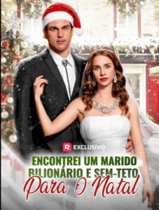 Assista ENCONTREI UM MARIDO BILIONARIO E SEM TETO PARA O NATAL (VERSÃO BRASILEIRA) DUBLADO em Português online Grátis