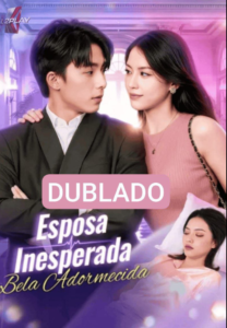 Assista ESPOSA INESPERADA: A BELA ADORMECIDA DUBLADO em Português online Grátis