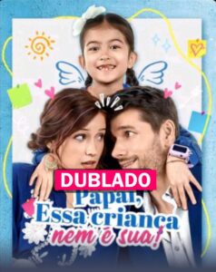 Assista PAPAI ESSA CRIANÇA NEM É SUA DUBLADO em Português online Grátis