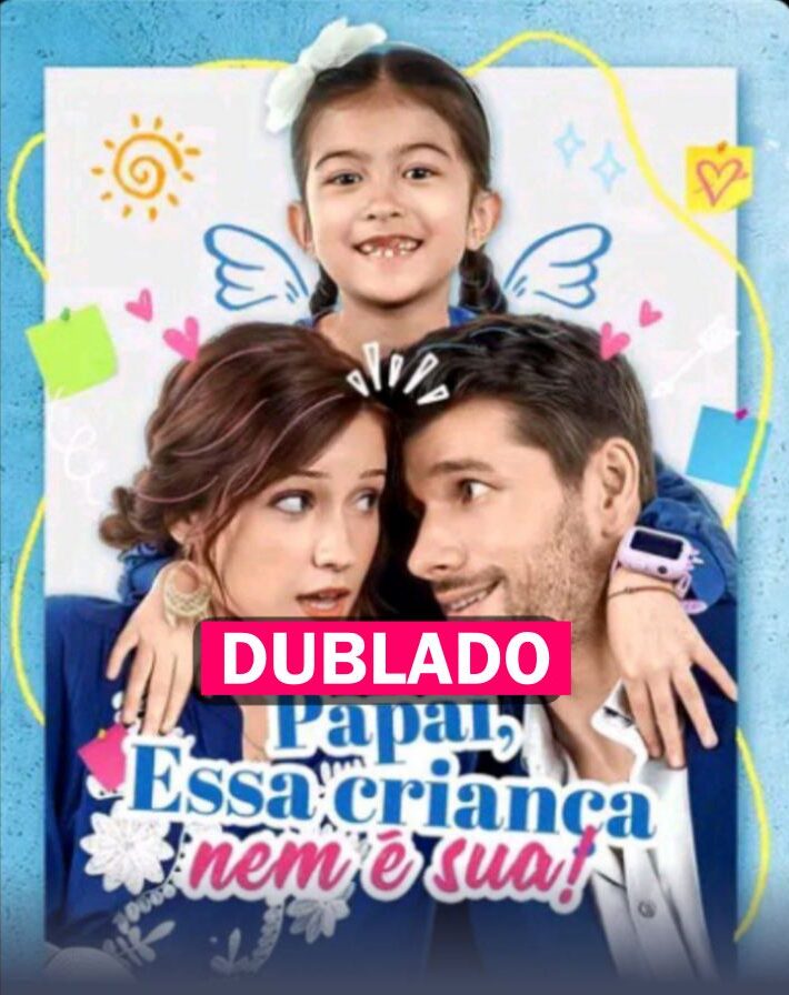 Assista PAPAI ESSA CRIANÇA NEM É SUA DUBLADO em Português online Grátis