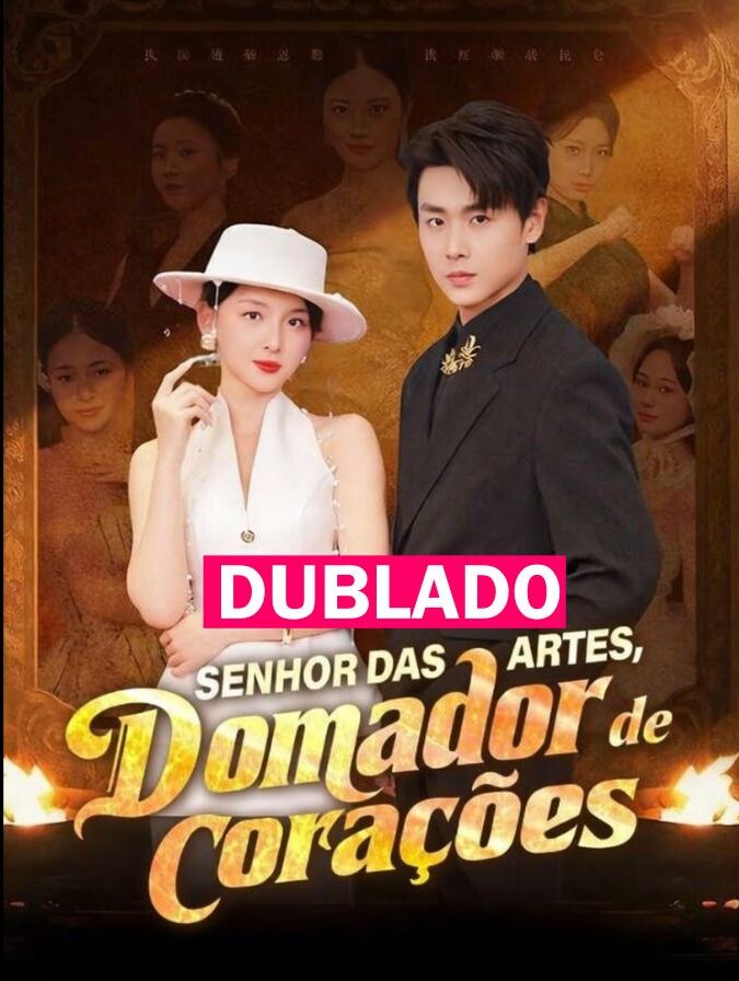Assista SENHOR DAS ARTES, DOMADOR DE CORAÇÕES DUBLADO em Português online Grátis