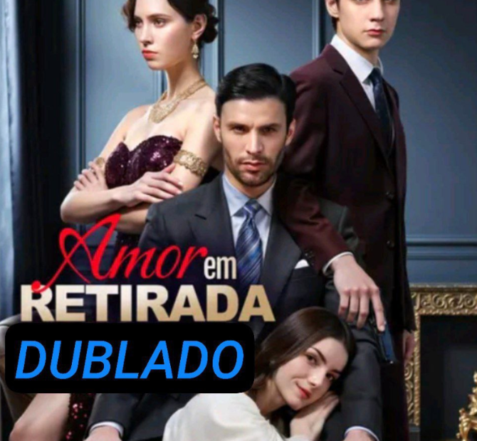 AMOR EM RETIRADA DUBLADO