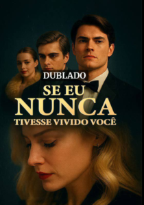 Assista SE EU NUNCA TIVESSE VIVIDO VOCÊ DUBLADO em Português online Grátis